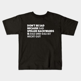 Sad Spelled Backwards in German Kids T-Shirt